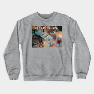 ZPG - Bass Guitar Dreaming Crewneck Sweatshirt